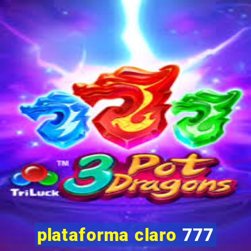 plataforma claro 777